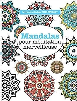 Télécharger Livres de coloriage ANTI STRESS 7 Mandalas pour méditation merveilleuse Gratuit