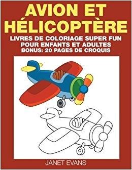 Télécharger Avion et Hélicopt¨re Livres De Coloriage Super Fun Pour Enfants Et Adultes Bonus