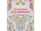 100 Nouveaux Coloriages Anti Stress 100 Nouveaux Coloriages Anti Stress Perles & Co
